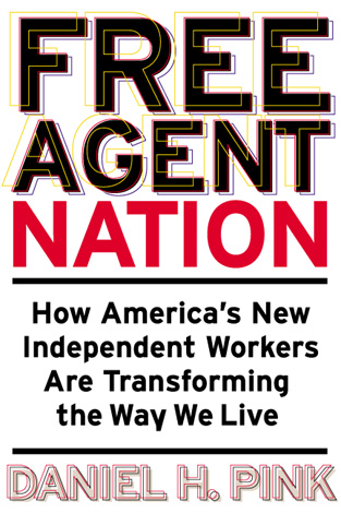 Title details for Free Agent Nation by Daniel H. Pink - Available